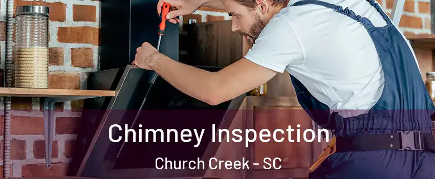 Chimney Inspection Church Creek - SC