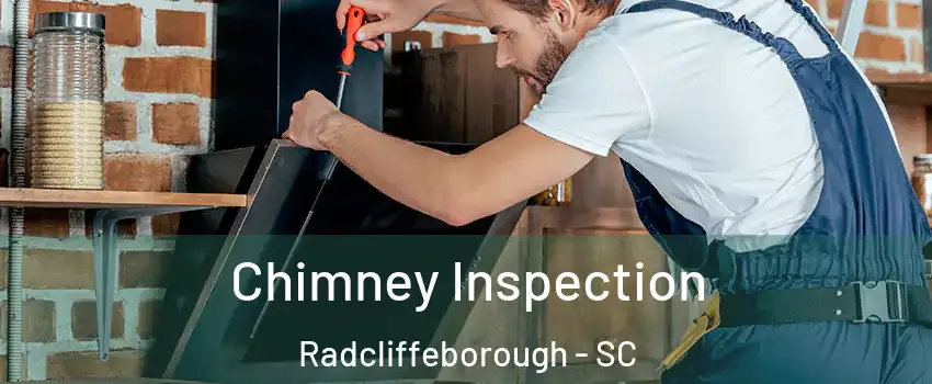 Chimney Inspection Radcliffeborough - SC