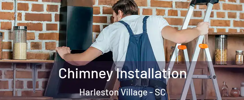 Chimney Installation Harleston Village - SC