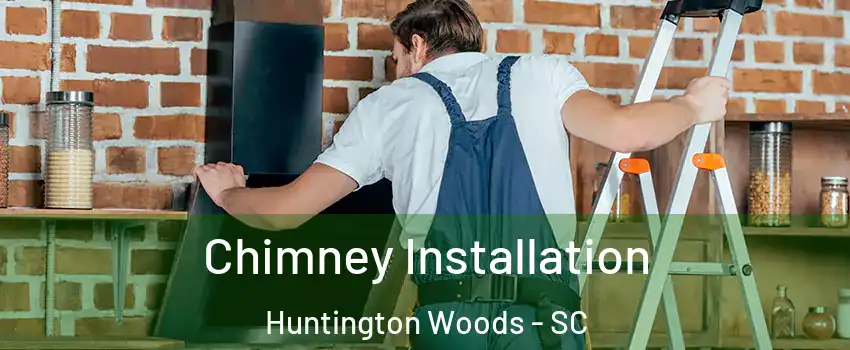 Chimney Installation Huntington Woods - SC