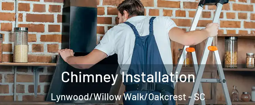 Chimney Installation Lynwood/Willow Walk/Oakcrest - SC