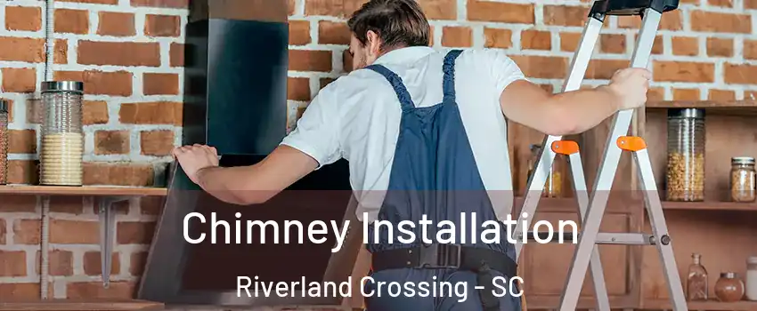 Chimney Installation Riverland Crossing - SC