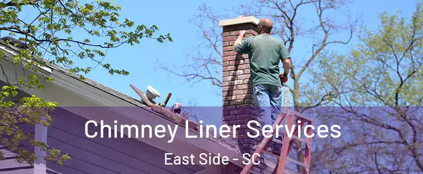 Chimney Liner Services East Side - SC