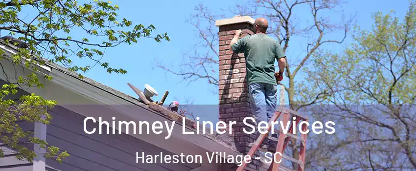 Chimney Liner Services Harleston Village - SC