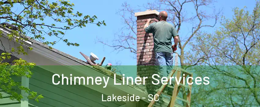 Chimney Liner Services Lakeside - SC