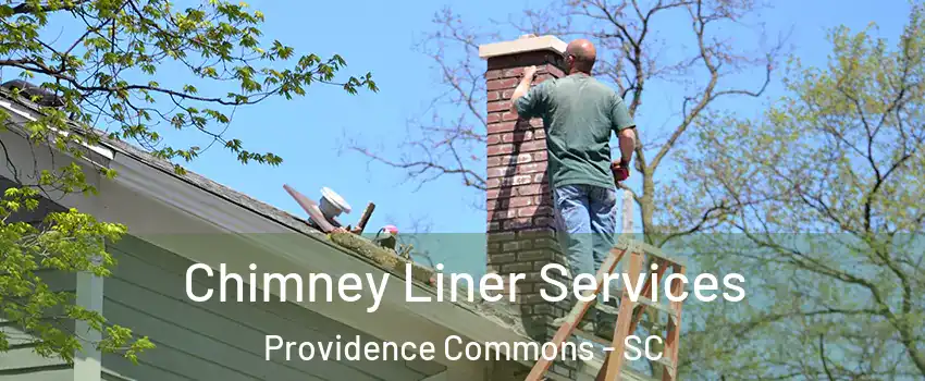 Chimney Liner Services Providence Commons - SC