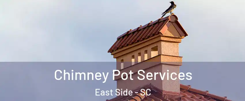 Chimney Pot Services East Side - SC