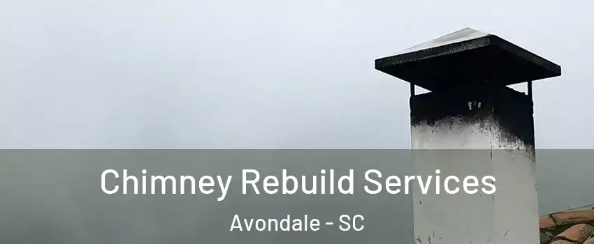 Chimney Rebuild Services Avondale - SC