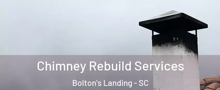 Chimney Rebuild Services Bolton's Landing - SC