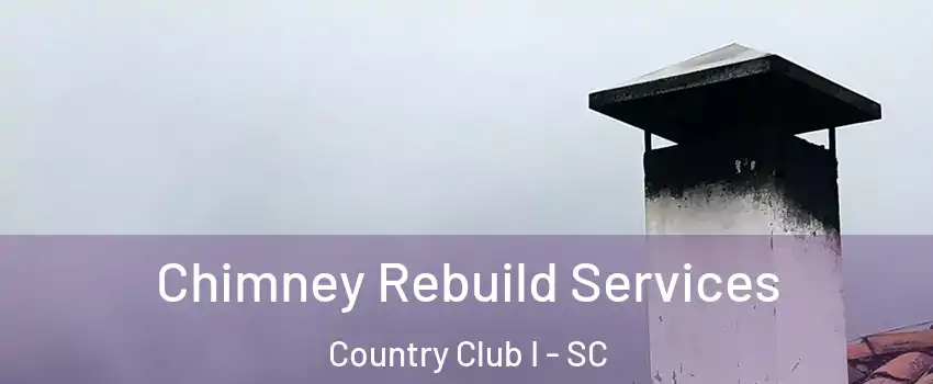 Chimney Rebuild Services Country Club I - SC