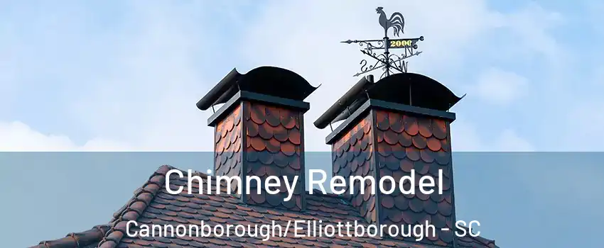 Chimney Remodel Cannonborough/Elliottborough - SC