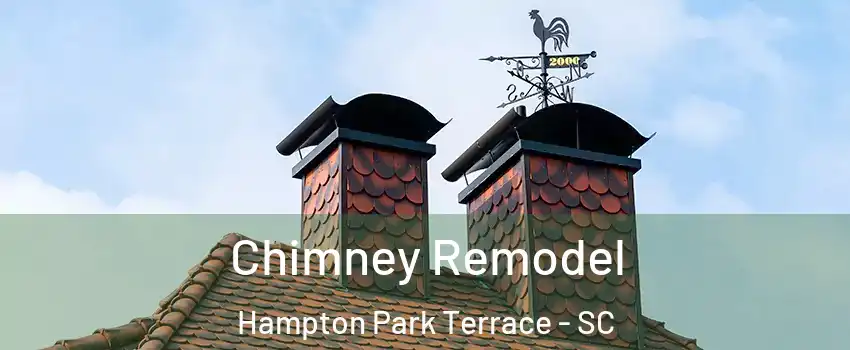 Chimney Remodel Hampton Park Terrace - SC