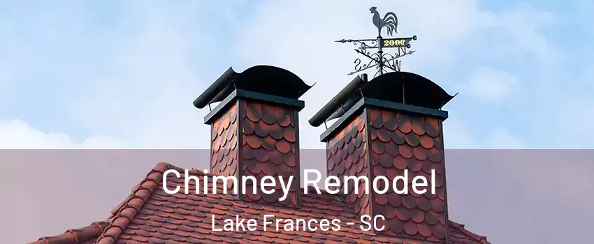 Chimney Remodel Lake Frances - SC