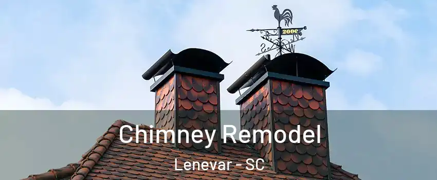 Chimney Remodel Lenevar - SC