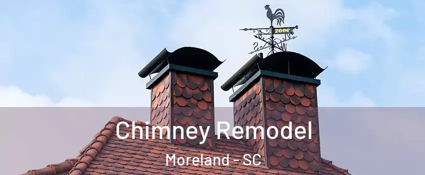 Chimney Remodel Moreland - SC