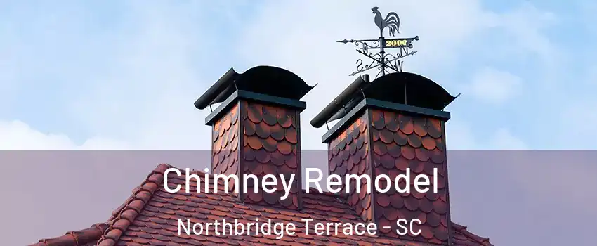 Chimney Remodel Northbridge Terrace - SC