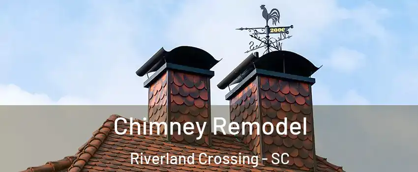 Chimney Remodel Riverland Crossing - SC