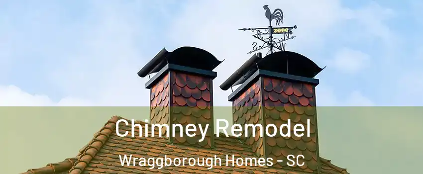 Chimney Remodel Wraggborough Homes - SC