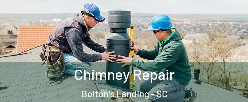 Chimney Repair Bolton's Landing - SC