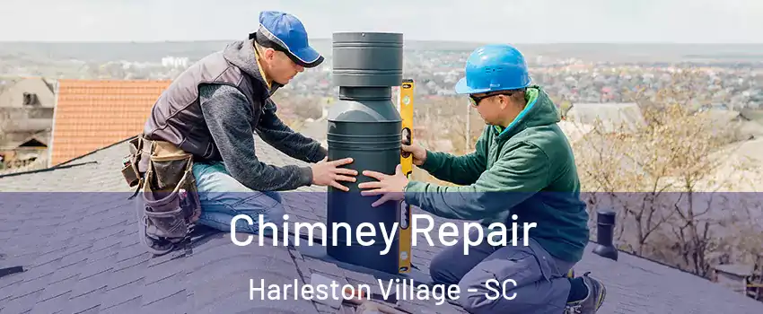 Chimney Repair Harleston Village - SC