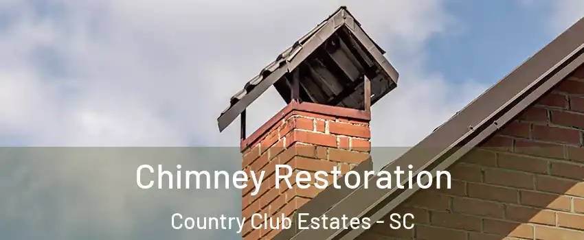 Chimney Restoration Country Club Estates - SC