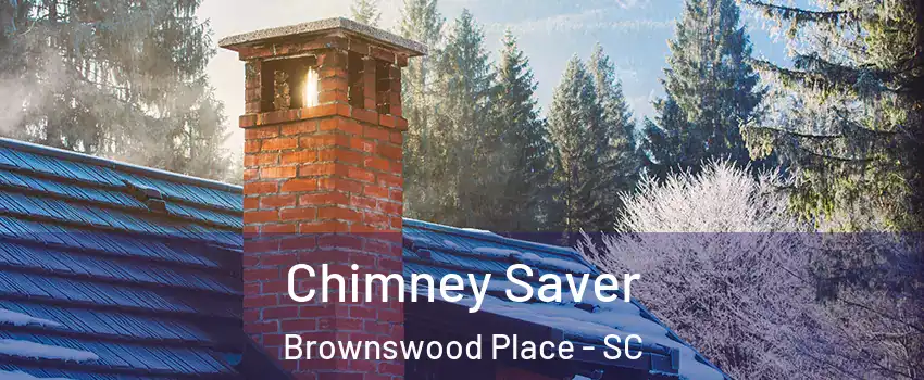 Chimney Saver Brownswood Place - SC