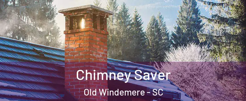 Chimney Saver Old Windemere - SC