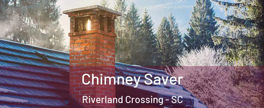 Chimney Saver Riverland Crossing - SC