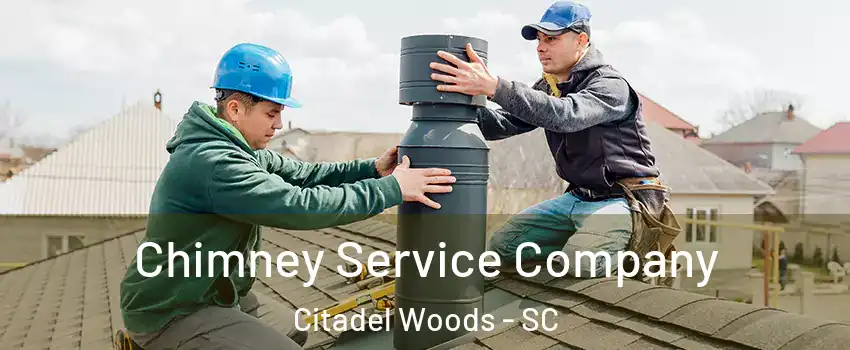 Chimney Service Company Citadel Woods - SC