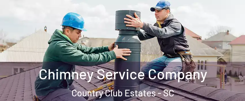 Chimney Service Company Country Club Estates - SC