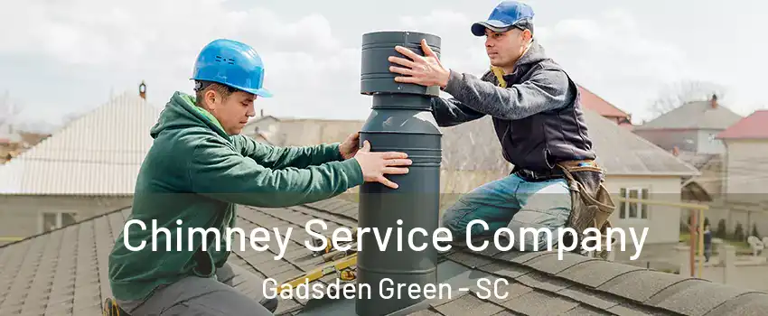 Chimney Service Company Gadsden Green - SC