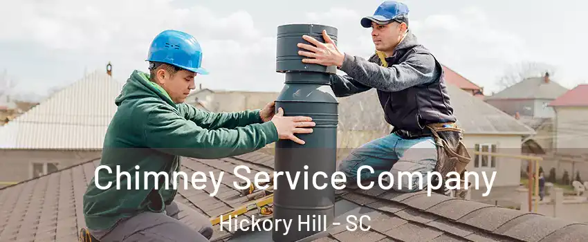 Chimney Service Company Hickory Hill - SC