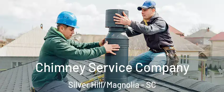 Chimney Service Company Silver Hill/Magnolia - SC