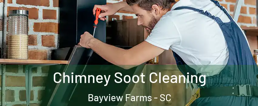 Chimney Soot Cleaning Bayview Farms - SC