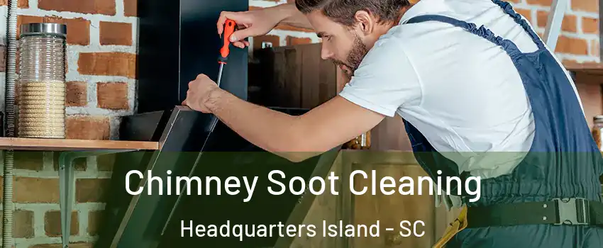 Chimney Soot Cleaning Headquarters Island - SC