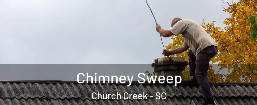 Chimney Sweep Church Creek - SC