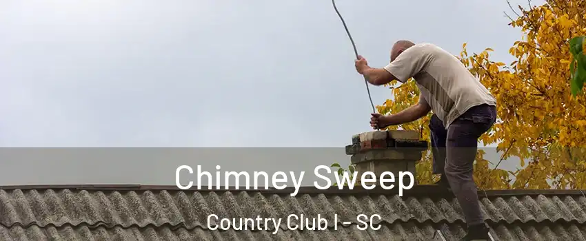 Chimney Sweep Country Club I - SC