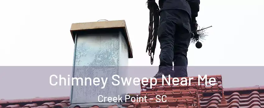 Chimney Sweep Near Me Creek Point - SC