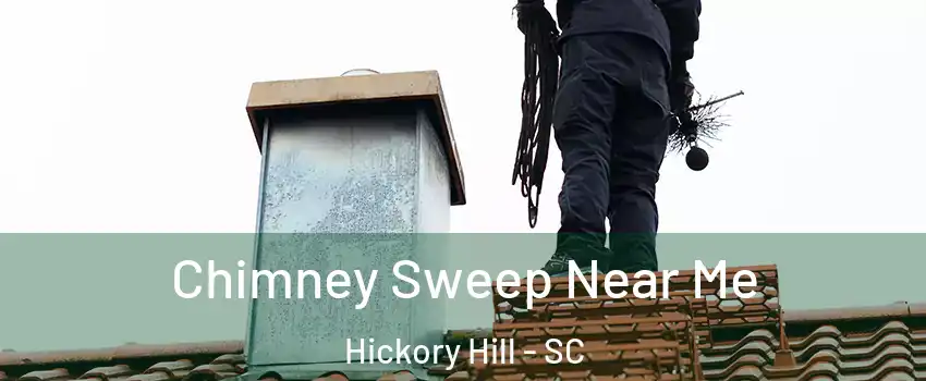 Chimney Sweep Near Me Hickory Hill - SC