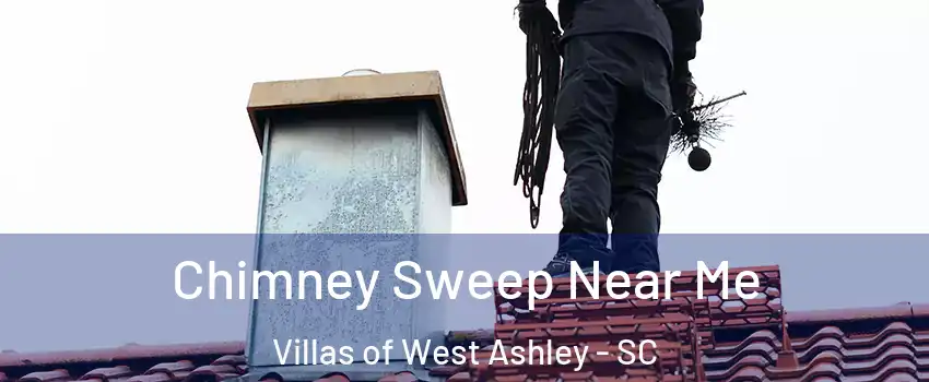 Chimney Sweep Near Me Villas of West Ashley - SC