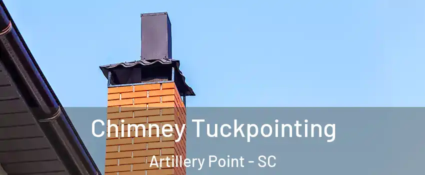 Chimney Tuckpointing Artillery Point - SC