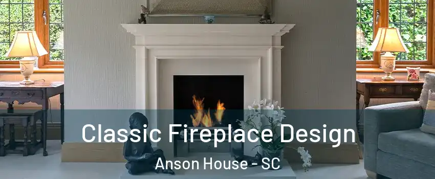 Classic Fireplace Design Anson House - SC