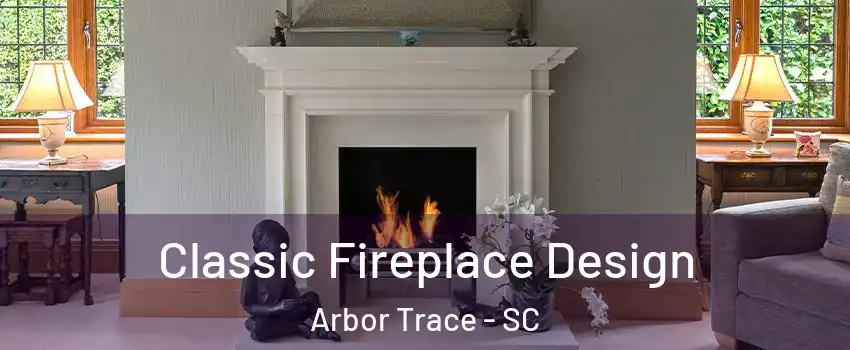 Classic Fireplace Design Arbor Trace - SC