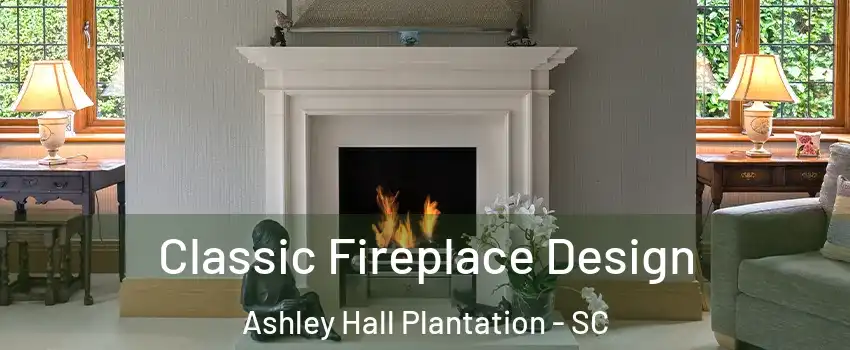 Classic Fireplace Design Ashley Hall Plantation - SC