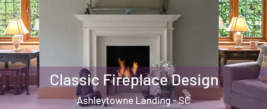 Classic Fireplace Design Ashleytowne Landing - SC