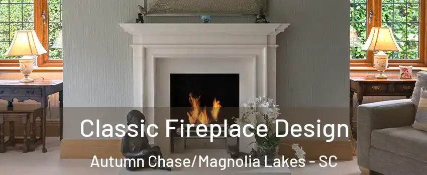 Classic Fireplace Design Autumn Chase/Magnolia Lakes - SC