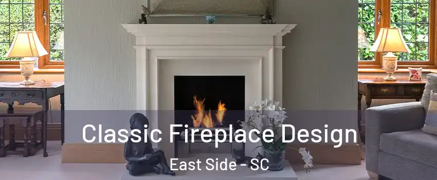 Classic Fireplace Design East Side - SC