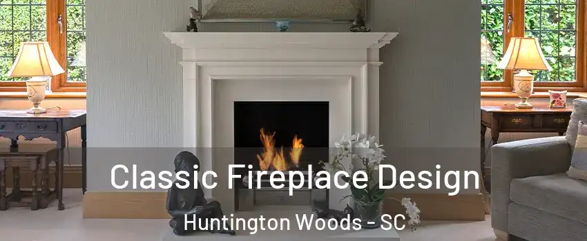 Classic Fireplace Design Huntington Woods - SC