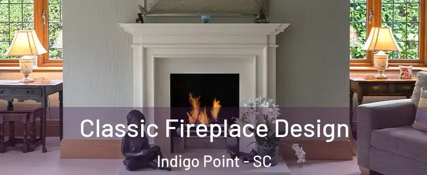 Classic Fireplace Design Indigo Point - SC