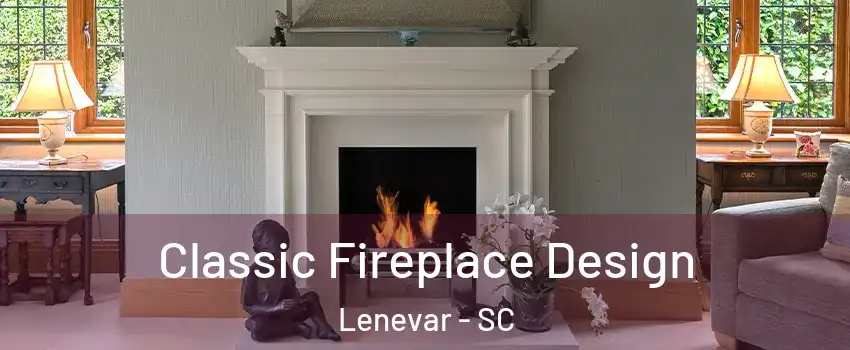 Classic Fireplace Design Lenevar - SC